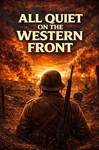 All Quiet on the Western Front: An Unforgettable Epic of Courage and Sacrifice - The Gritty and Visceral Story of Youth, Brotherhood, and the Reality of War