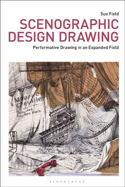Scenographic Design Drawing: Performative Drawing an Expanded Field