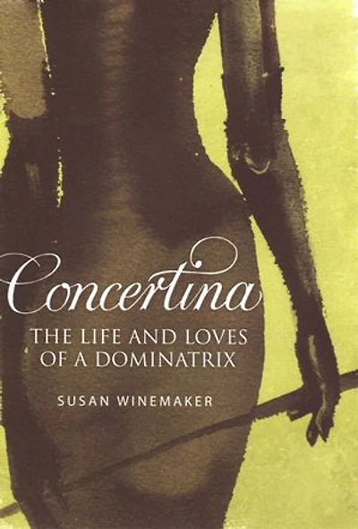 Concertina: The Life and Loves of a Dominatrix