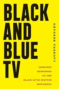 Black and Blue TV: Industry Responses to the Lives Matter Movement