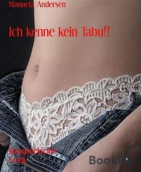 Ich kenne kein Tabu!!: Kurzgeschichte