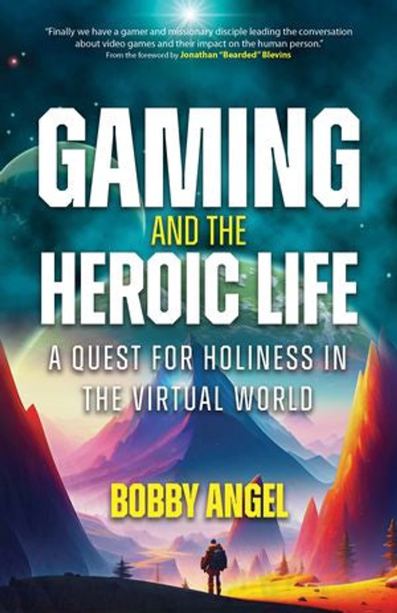 Gaming and the Heroic Life: A Quest for Holiness Virtual World