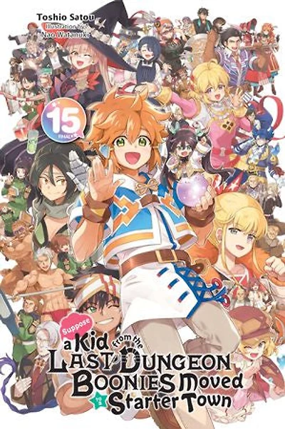 Suppose a Kid from the Last Dungeon Boonies Moved to Starter Town, Vol. 15 (light novel)