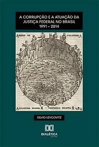 A corrupção e a atuação da Justiça Federal no Brasil: 1991 – 2014