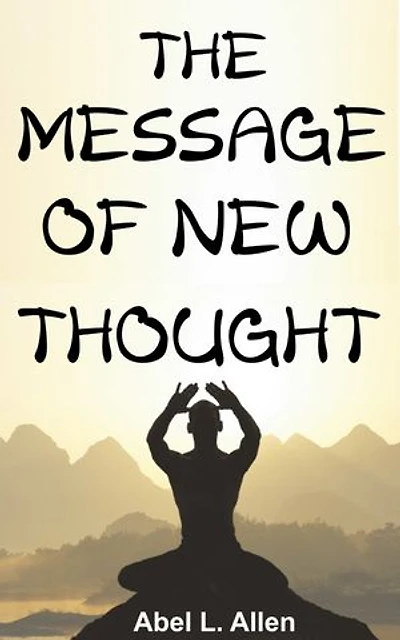 THE MESSAGE OF NEW THOUGHT