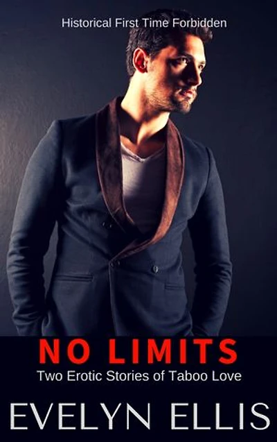 No Limits - Two Erotic Stories of Taboo Love: Historical First Time Forbidden, #9