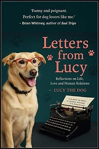 Letters From Lucy - Reflections on Life, Love and Human Relations