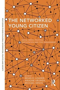 The Networked Young Citizen: Social Media, Political Participation and Civic Engagement