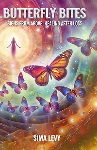 Butterfly Bites: Signs From Above, Healing After Loss
