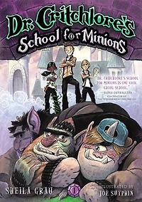 Dr. Critchlore's School for Minions (#1): Book One
