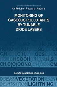 Monitoring of Gaseous Pollutants by Tunable Diode Lasers: Proceedings the International Symposium Held Freiburg, F.R.G., 13-14 November 1986
