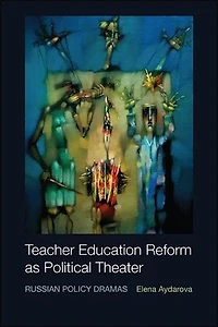 Teacher Education Reform as Political Theater: Russian Policy Dramas