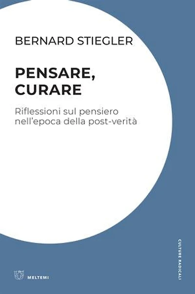 Pensare, curare: Riflessioni sul pensiero nell’epoca della post-verità