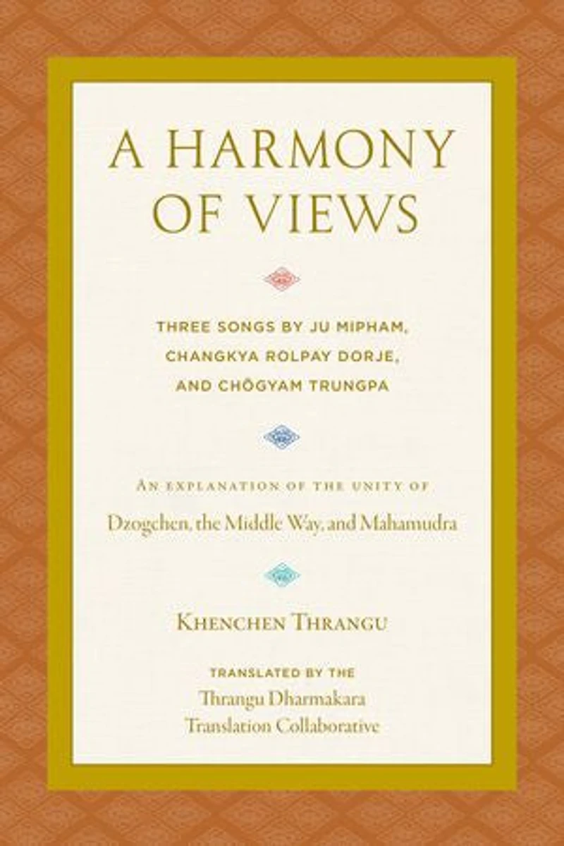 A Harmony of Views: Three Songs by Ju Mipham, Changkya Rolpay Dorje, and Chögyam Trungpa