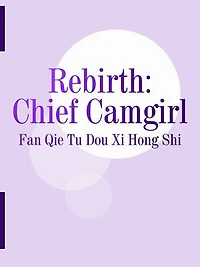 Rebirth: Chief Camgirl: Volume 1