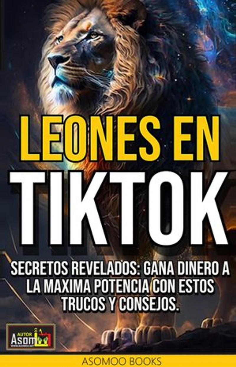 Leones en TikTok: Secretos revelados: Gana dinero a la máxima potencia con estos trucos y consejos.