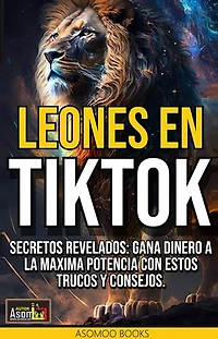Leones en TikTok: Secretos revelados: Gana dinero a la máxima potencia con estos trucos y consejos.