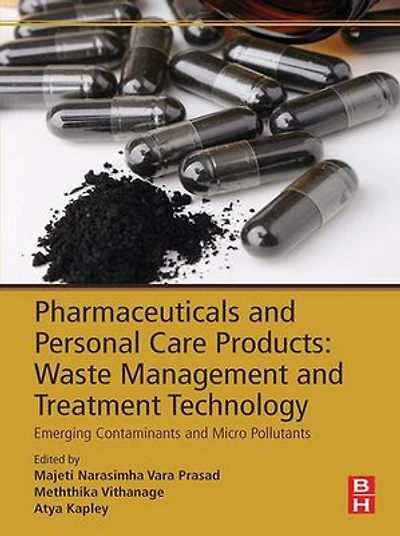 Pharmaceuticals And Personal Care Products: Waste Management Treatment Technology: Emerging Contaminants Micro Pollutants