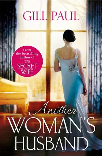 Another Woman's Husband: The USA TODAY bestseller from the Globe and Mail bestselling author of The Secret Wife, a captivating historical novel of the love and betrayal behind The Crown