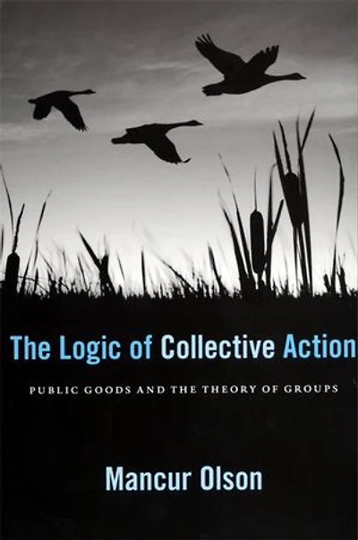 Logic of Collective Action: Public Goods and the Theory Groups, With a New Preface Appendix
