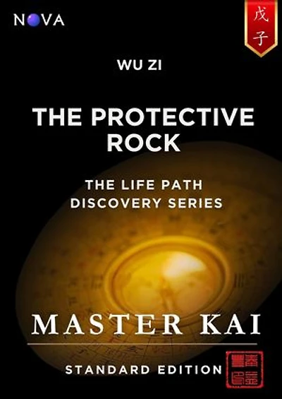 Wu Zi - The Protective Rock: A BaZi Day Pillar guide based on the Four Pillars of Destiny