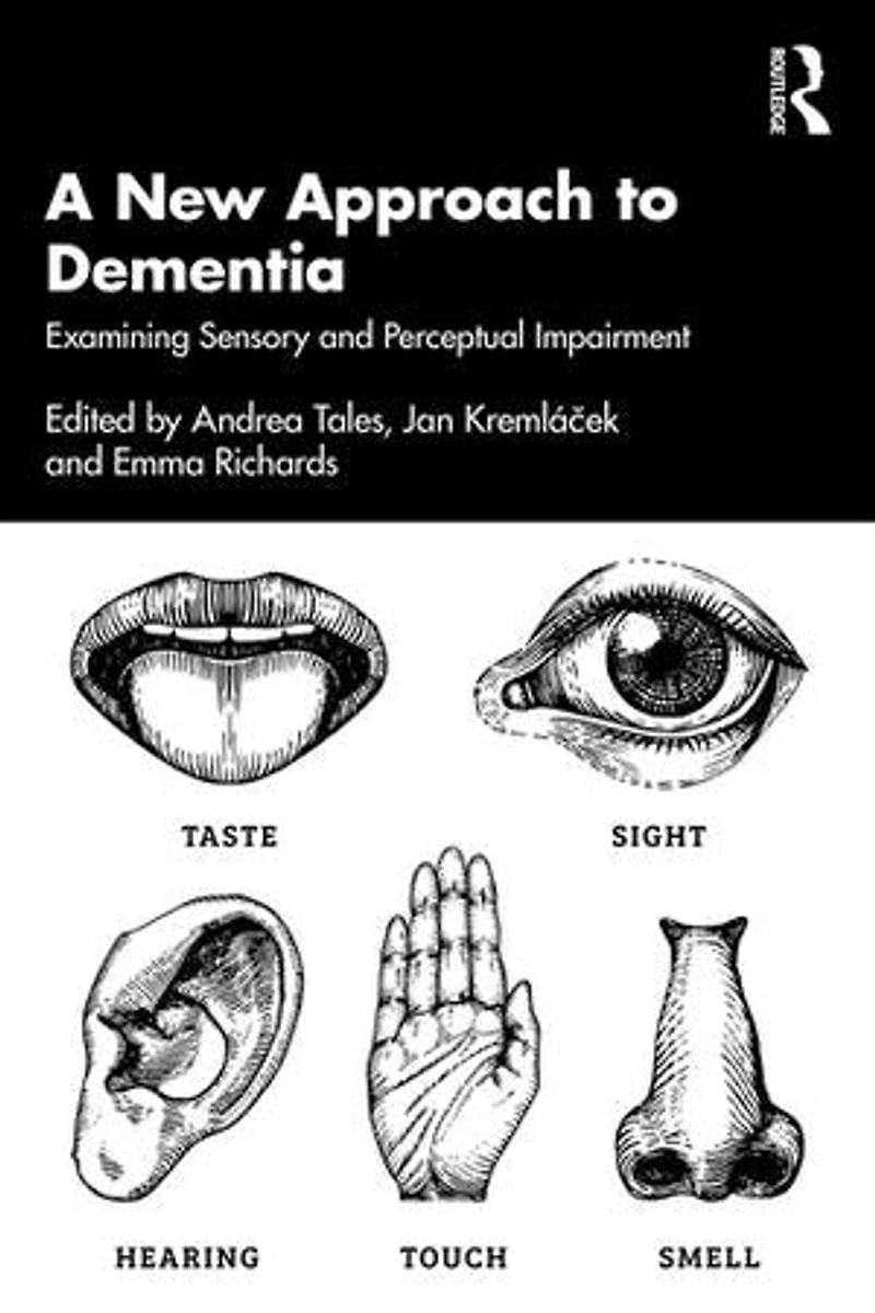 A New Approach to Dementia: Examining Sensory and Perceptual Impairment