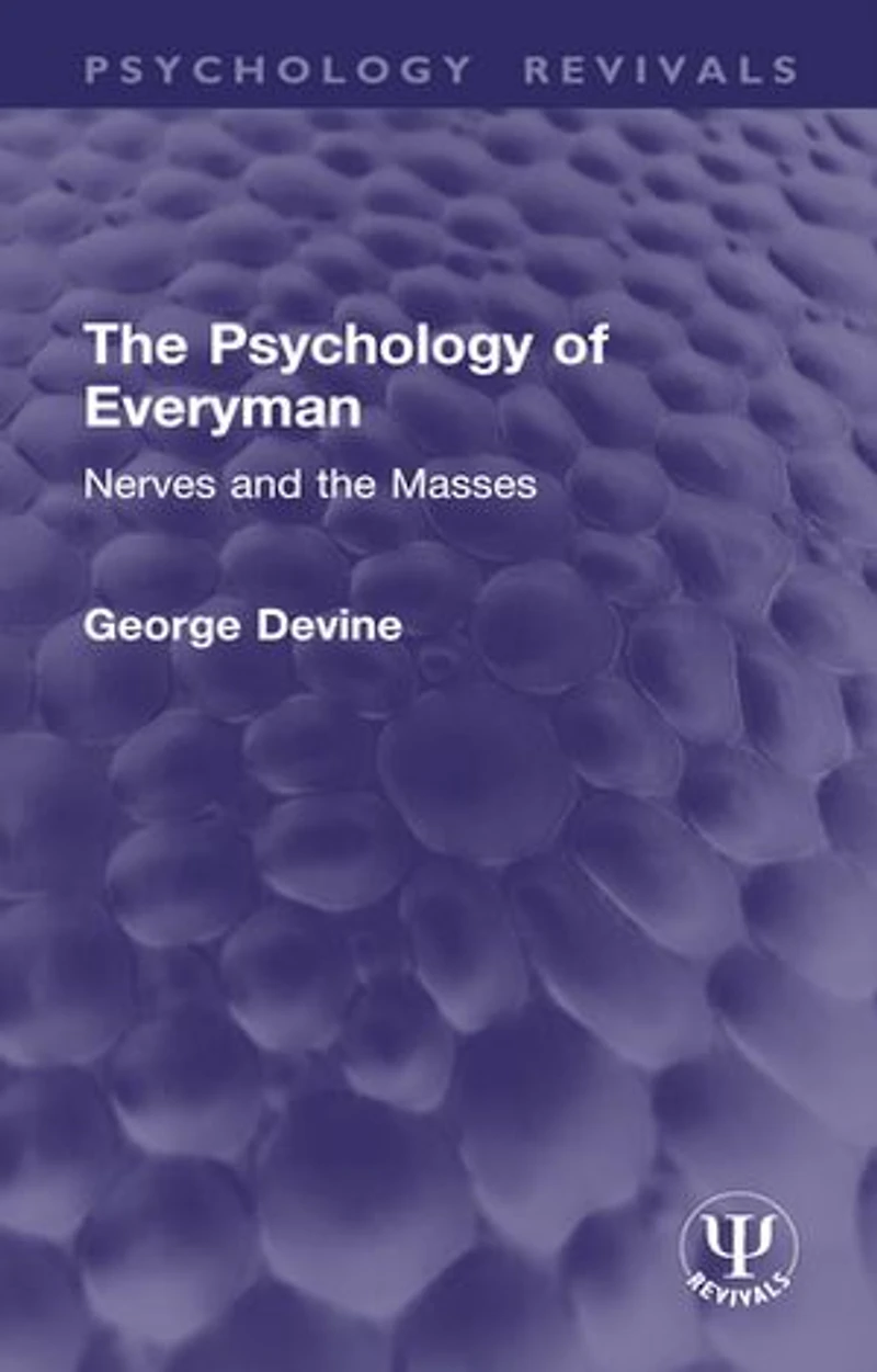 the Psychology of Everyman: Nerves and Masses