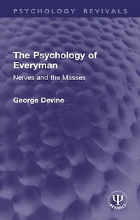 the Psychology of Everyman: Nerves and Masses