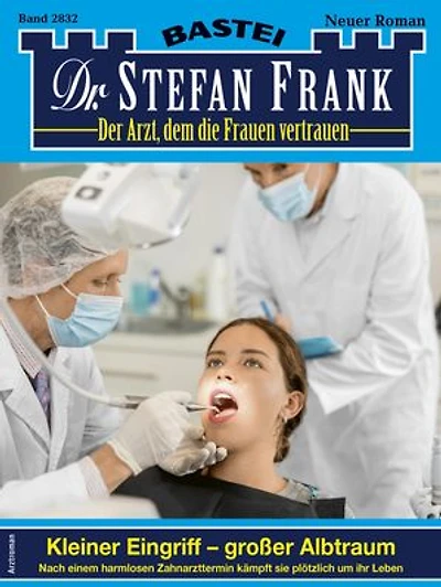 Dr. Stefan Frank 2832: Kleiner Eingriff - großer Albtraum