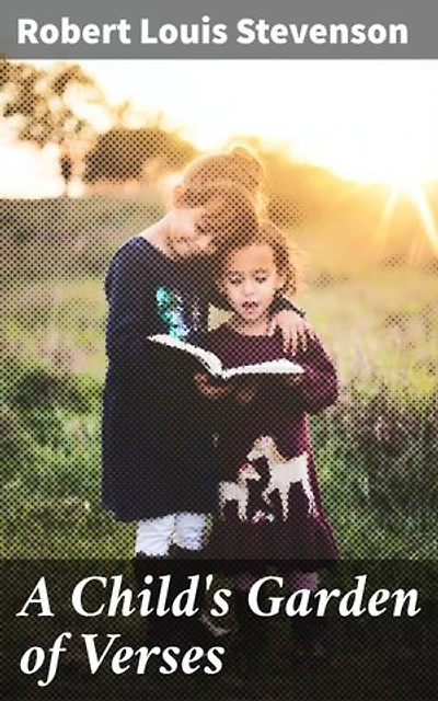 A Child's Garden of Verses: Enriched edition. Capturing Childhood Wonder in Timeless Rhymes