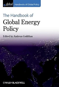 The Handbook of Global Energy Policy