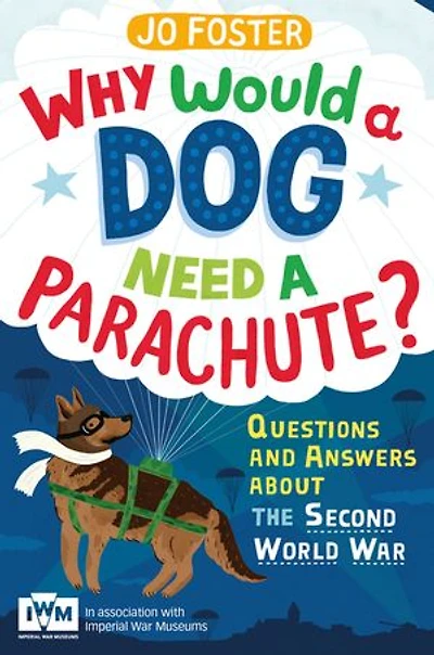 Why Would A Dog Need Parachute? Questions And Answers About The Second World War