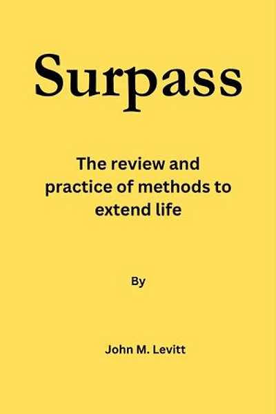 Surpass: The review and practice of methods to extend life