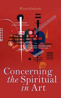 Concerning the Spiritual in Art