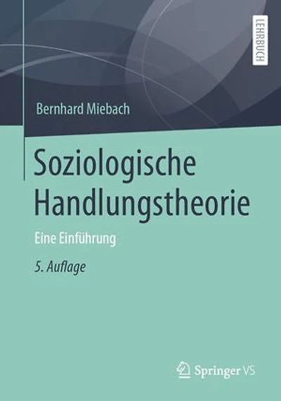Soziologische Handlungstheorie: Eine Einführung