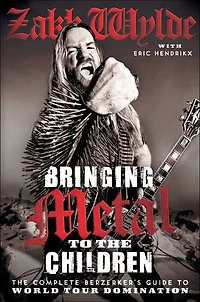Bringing Metal to The Children: Complete Berzerker's Guide World Tour Domination