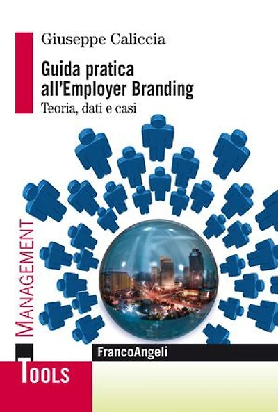 Guida pratica all'Employer Branding: Teoria, dati e casi