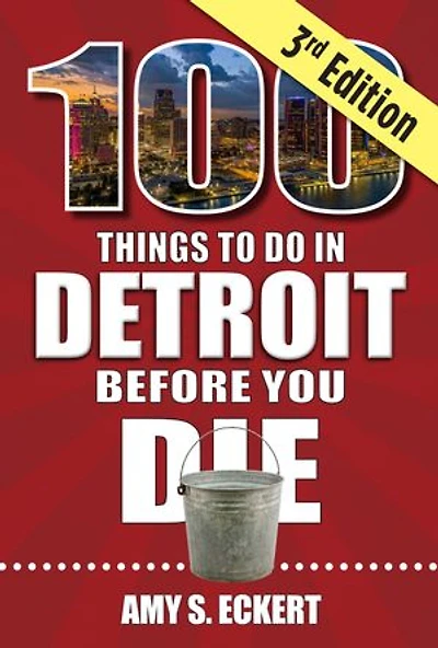 100 Things to Do Detroit Before You Die, 3rd Edition