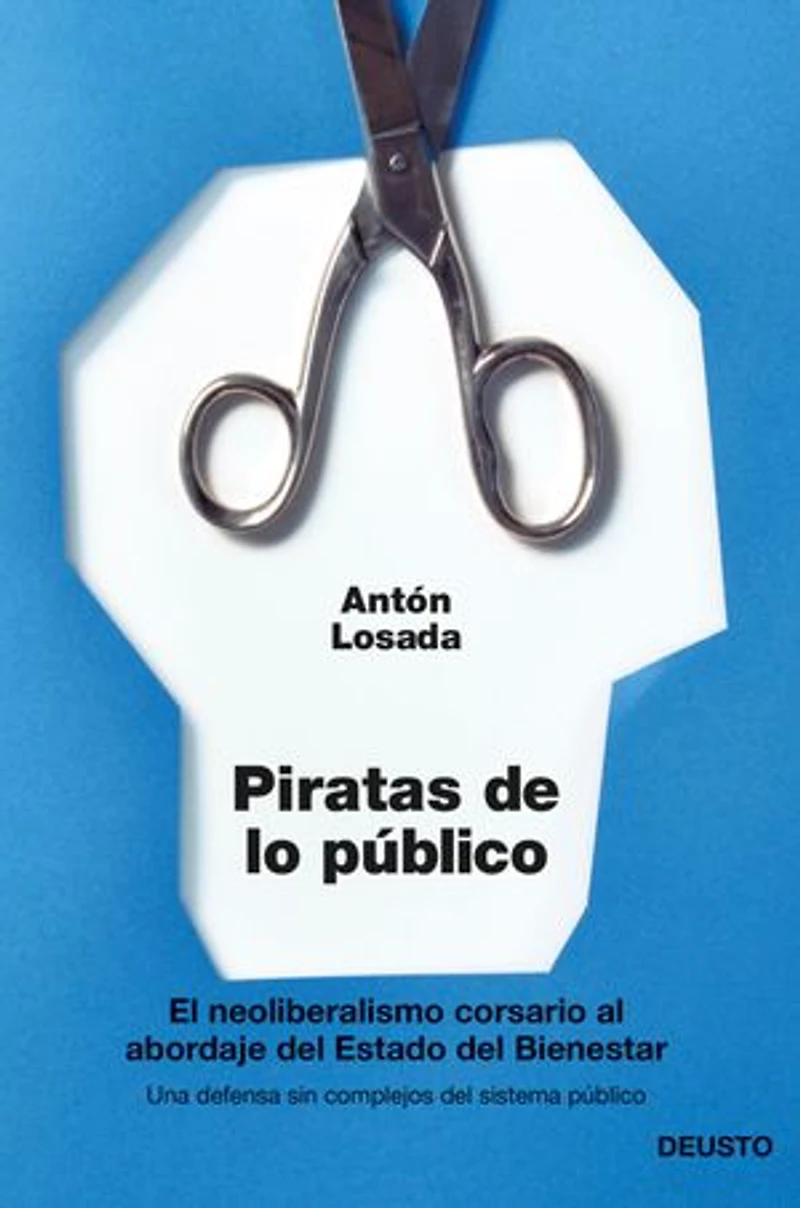 Piratas de lo público: El neoliberalismo corsario al abordaje del Estado del Bienestar