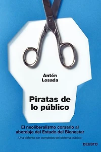 Piratas de lo público: El neoliberalismo corsario al abordaje del Estado del Bienestar