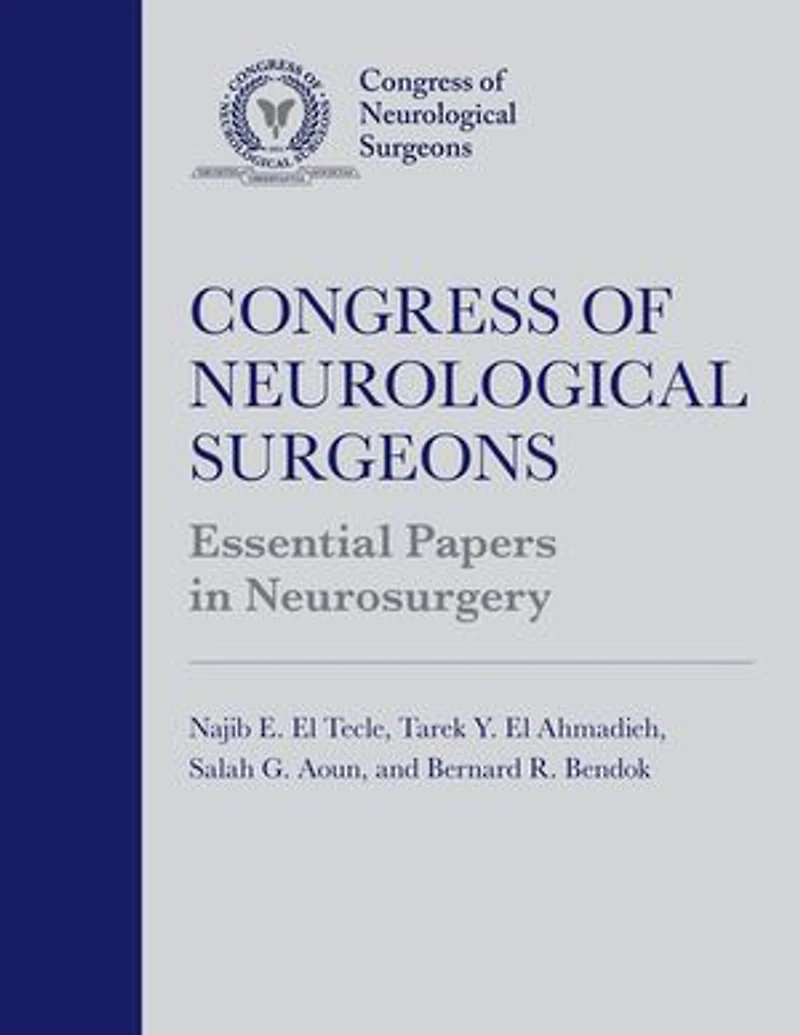 Congress of Neurological Surgeons Essential Papers Neurosurgery