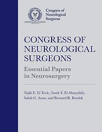 Congress of Neurological Surgeons Essential Papers Neurosurgery