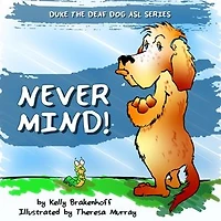 Never Mind: Duke the Deaf Dog ASL Series