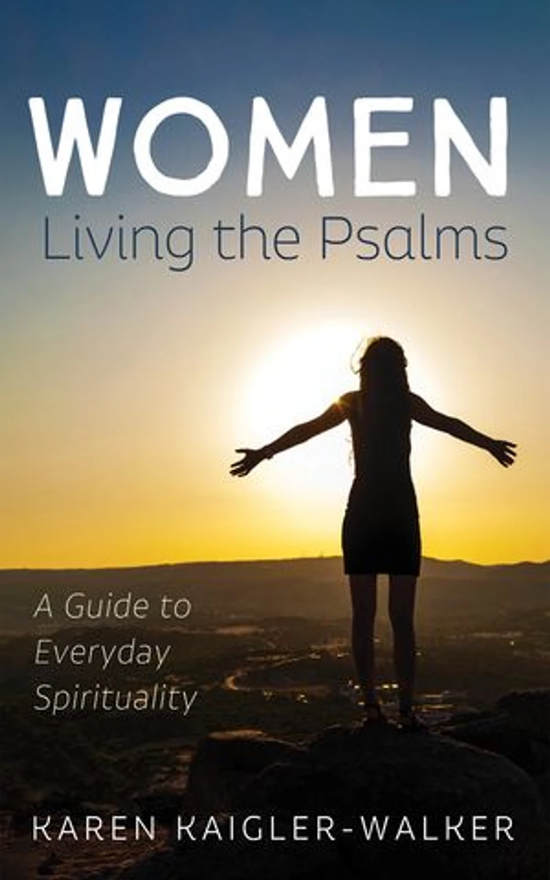 Women Living the Psalms: A Guide to Everyday Spirituality