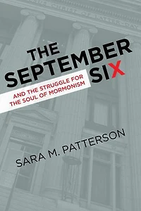 the September Six and Struggle for Soul of Mormonism