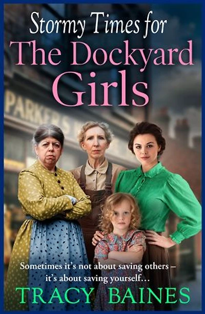Stormy Times for The Dockyard Girls: A BRAND NEW gritty, heart-wrenching historical saga from Tracy Baines for 2025