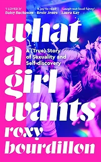 What A Girl Wants: (True) Story of Sexuality and Self-discovery