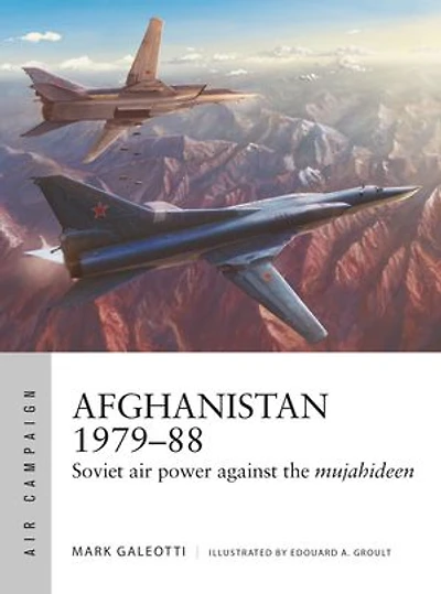 Afghanistan 1979–88: Soviet air power against the mujahideen