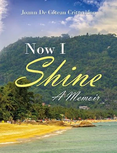 Now I Shine: A Memoir