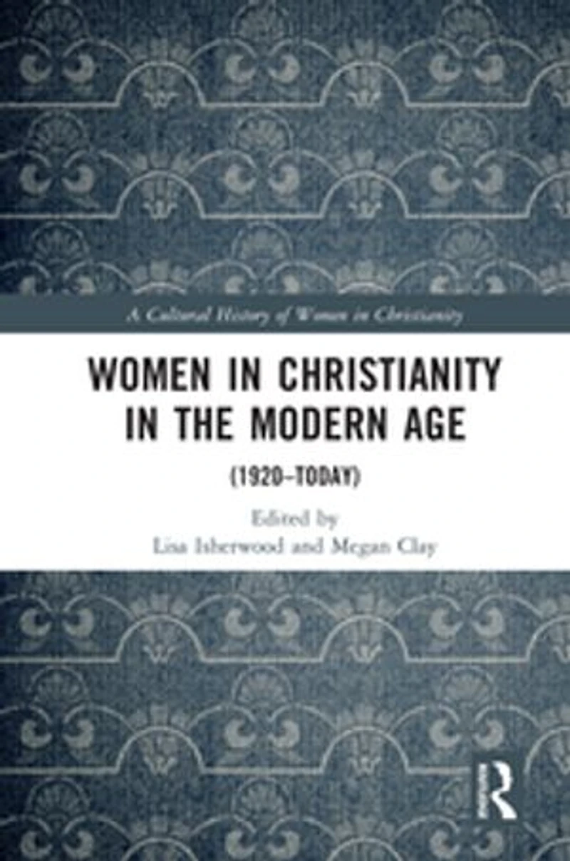 Women Christianity the Modern Age: (1920-today)